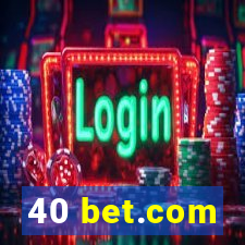 40 bet.com